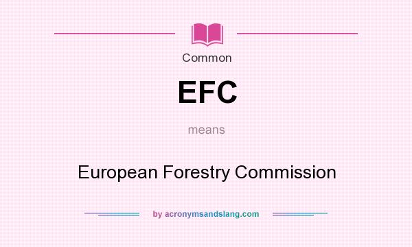 What does EFC mean? It stands for European Forestry Commission