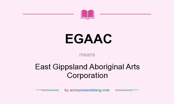 What does EGAAC mean? It stands for East Gippsland Aboriginal Arts Corporation