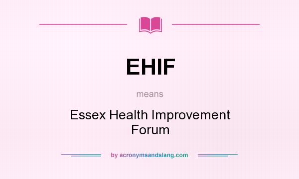 What does EHIF mean? It stands for Essex Health Improvement Forum