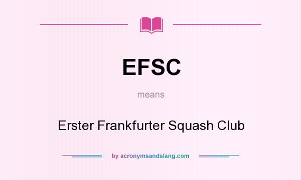 What does EFSC mean? It stands for Erster Frankfurter Squash Club