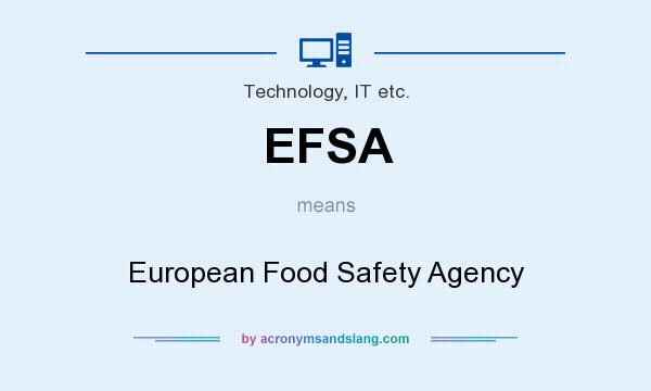 What does EFSA mean? It stands for European Food Safety Agency
