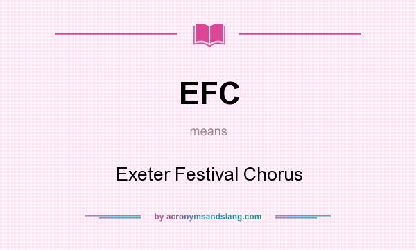 What does EFC mean? It stands for Exeter Festival Chorus