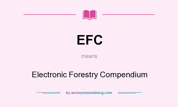 What does EFC mean? It stands for Electronic Forestry Compendium