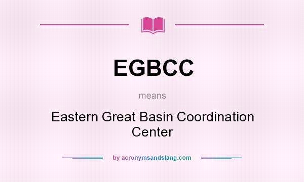 What does EGBCC mean? It stands for Eastern Great Basin Coordination Center