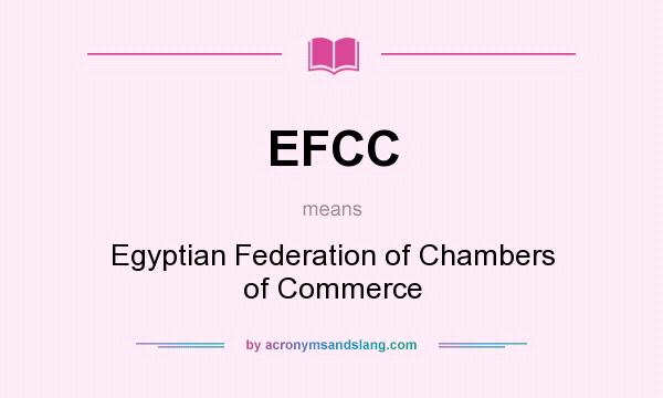 What does EFCC mean? It stands for Egyptian Federation of Chambers of Commerce
