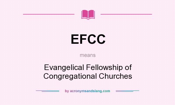 What does EFCC mean? It stands for Evangelical Fellowship of Congregational Churches