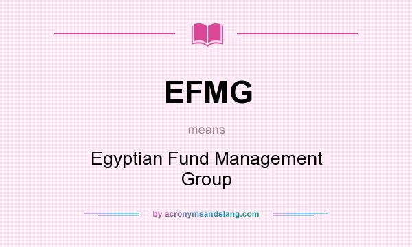 What does EFMG mean? It stands for Egyptian Fund Management Group