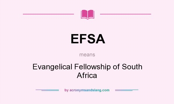 What does EFSA mean? It stands for Evangelical Fellowship of South Africa