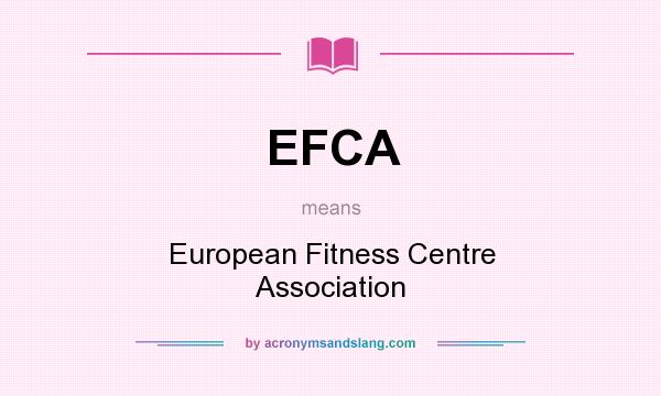 What does EFCA mean? It stands for European Fitness Centre Association
