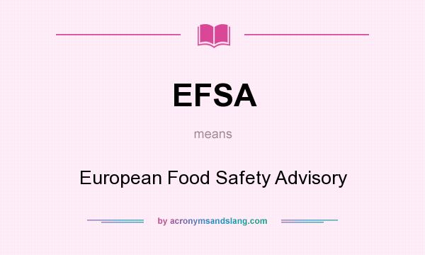 What does EFSA mean? It stands for European Food Safety Advisory