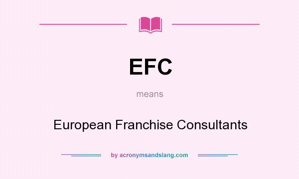 What does EFC mean? It stands for European Franchise Consultants