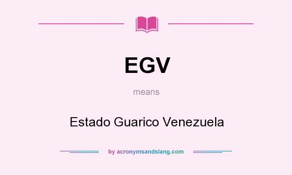 What does EGV mean? It stands for Estado Guarico Venezuela