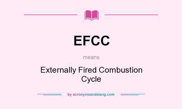 What does EFCC mean? It stands for Externally Fired Combustion Cycle