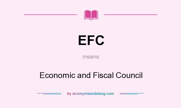 What does EFC mean? It stands for Economic and Fiscal Council