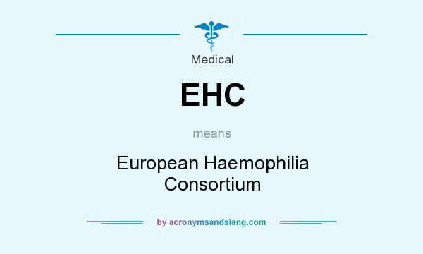 What does EHC mean? It stands for European Haemophilia Consortium