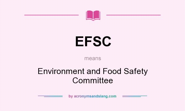 What does EFSC mean? It stands for Environment and Food Safety Committee