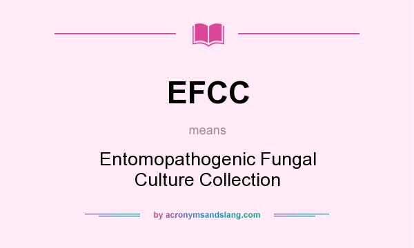 What does EFCC mean? It stands for Entomopathogenic Fungal Culture Collection