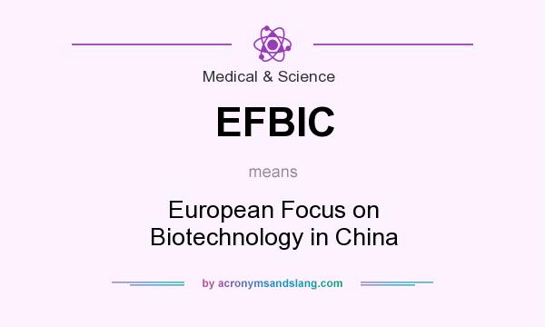 What does EFBIC mean? It stands for European Focus on Biotechnology in China