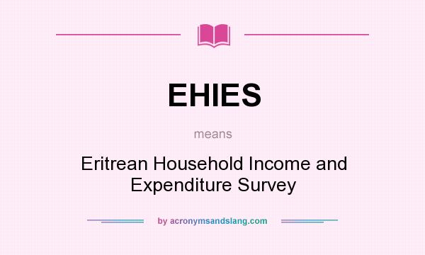 What does EHIES mean? It stands for Eritrean Household Income and Expenditure Survey
