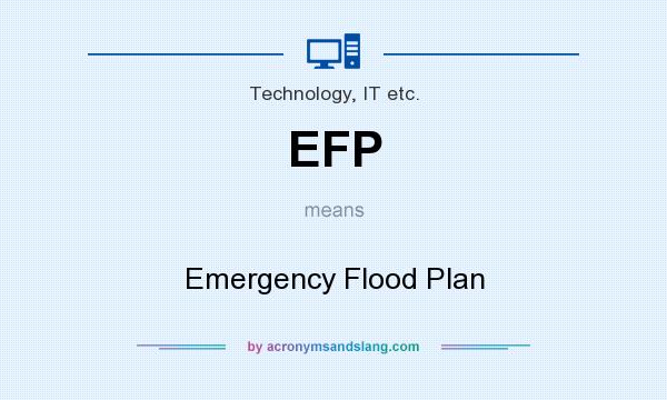 What does EFP mean? It stands for Emergency Flood Plan