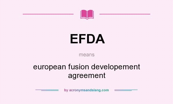 What does EFDA mean? It stands for european fusion developement agreement