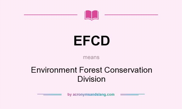 What does EFCD mean? It stands for Environment Forest Conservation Division