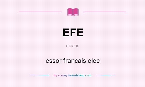 What does EFE mean? It stands for essor francais elec