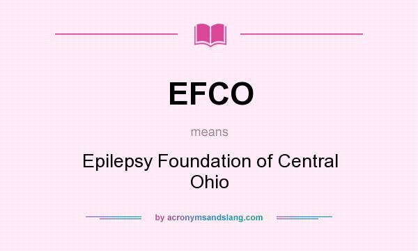 What does EFCO mean? It stands for Epilepsy Foundation of Central Ohio