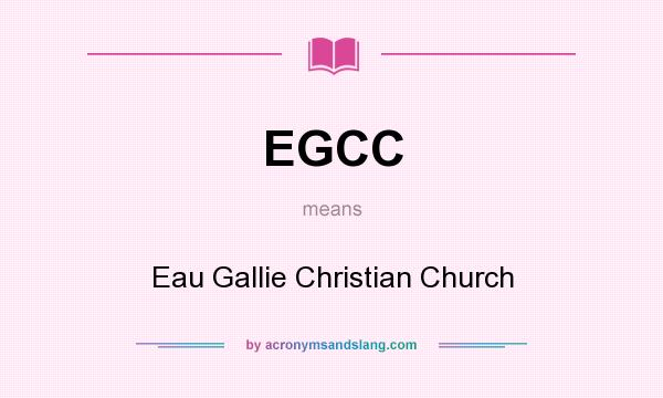 What does EGCC mean? It stands for Eau Gallie Christian Church