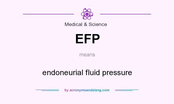 What does EFP mean? It stands for endoneurial fluid pressure