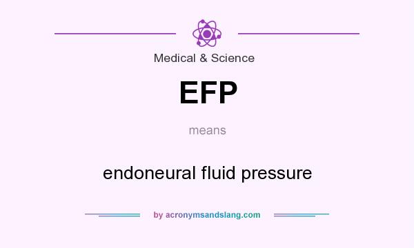 What does EFP mean? It stands for endoneural fluid pressure