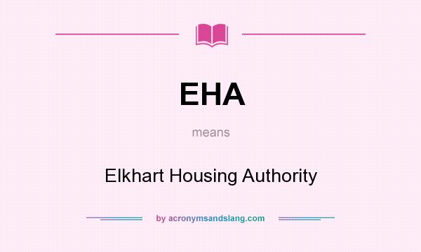 What does EHA mean? It stands for Elkhart Housing Authority