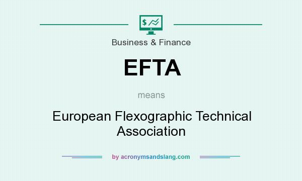 What does EFTA mean? It stands for European Flexographic Technical Association