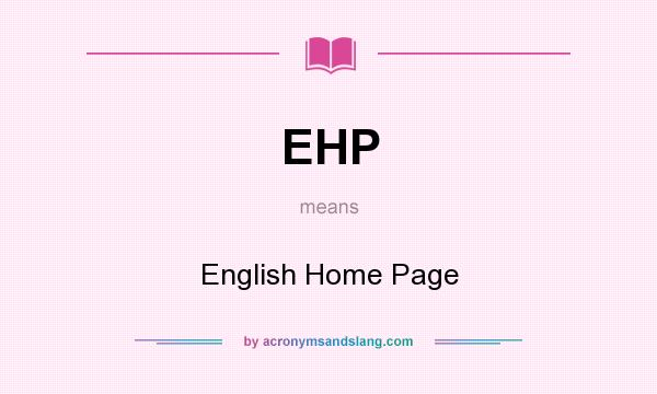 What does EHP mean? It stands for English Home Page
