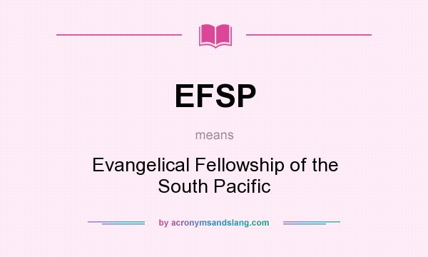 What does EFSP mean? It stands for Evangelical Fellowship of the South Pacific