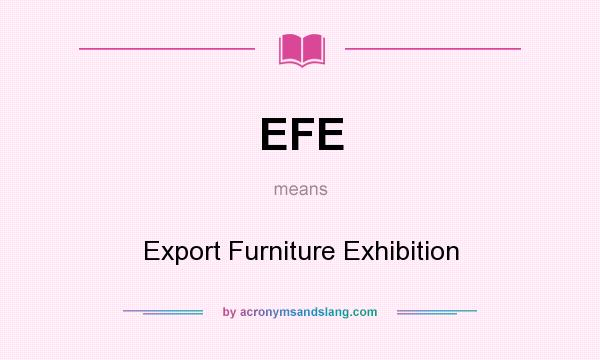 What does EFE mean? It stands for Export Furniture Exhibition