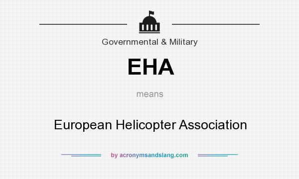 What does EHA mean? It stands for European Helicopter Association