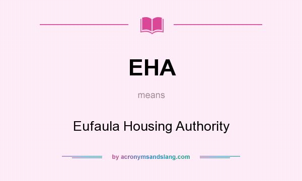 What does EHA mean? It stands for Eufaula Housing Authority