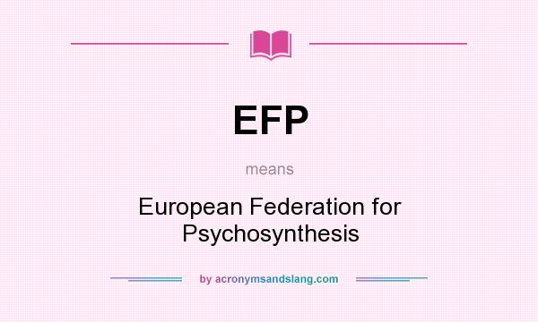 What does EFP mean? It stands for European Federation for Psychosynthesis