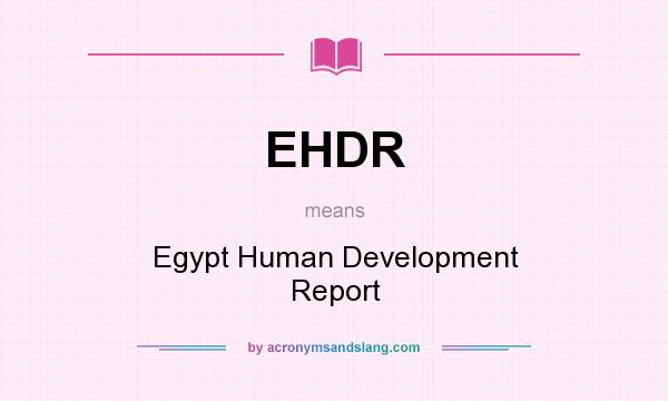 What does EHDR mean? It stands for Egypt Human Development Report
