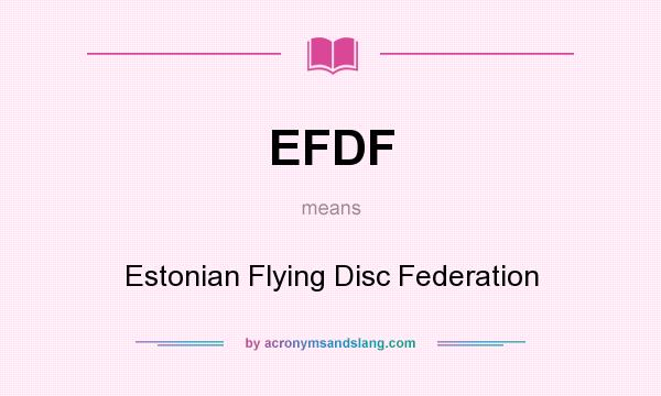 What does EFDF mean? It stands for Estonian Flying Disc Federation