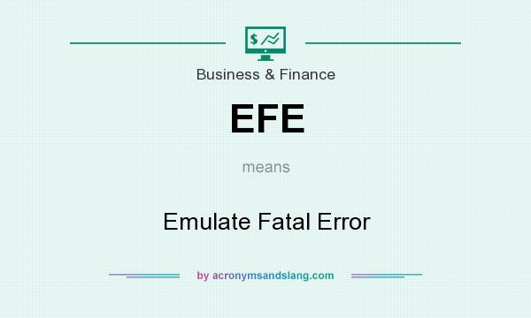 What does EFE mean? It stands for Emulate Fatal Error