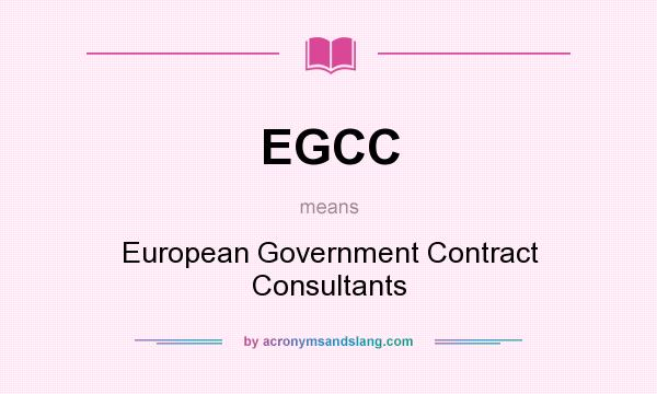 What does EGCC mean? It stands for European Government Contract Consultants