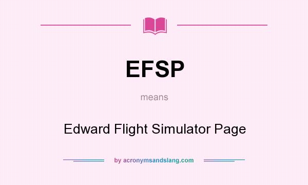 What does EFSP mean? It stands for Edward Flight Simulator Page