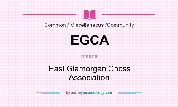 What does EGCA mean? It stands for East Glamorgan Chess Association