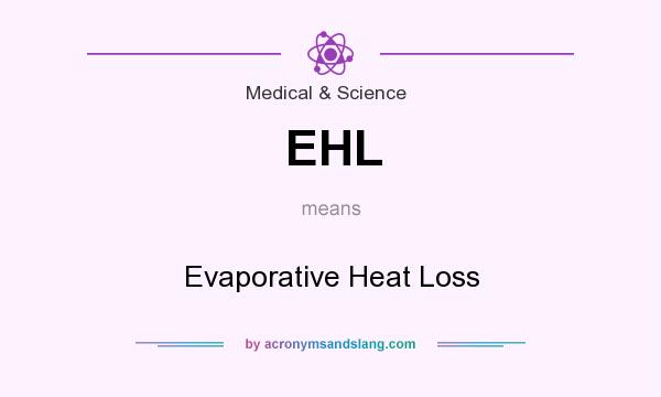 What does EHL mean? It stands for Evaporative Heat Loss