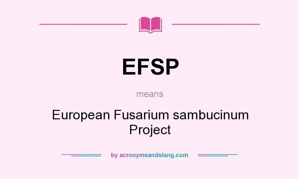 What does EFSP mean? It stands for European Fusarium sambucinum Project