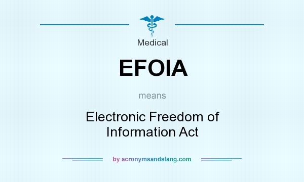 What does EFOIA mean? It stands for Electronic Freedom of Information Act