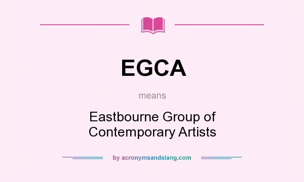 What does EGCA mean? It stands for Eastbourne Group of Contemporary Artists