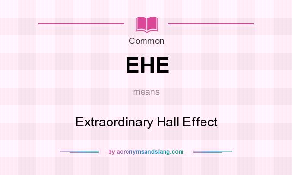 What does EHE mean? It stands for Extraordinary Hall Effect